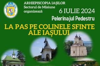 Mâine are loc cea de-a treia ediție a Pelerinajul pedestru „La pas pe colinele sfinte ale Iașului”