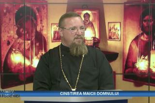 (Video) Cinstirea Maicii Domnului – Lumina ortodoxiei (pr. Silviu Tatulea)