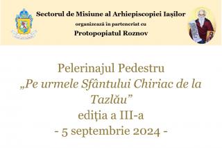 Sectorul de Misiune al Arhiepiscopiei Iașilor organizează două pelerinaje pedestre