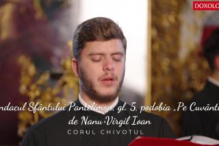 (Video) Condacul Sfântului Pantelimon, gl. 5, podobia „Pe Cuvântul”, de Nanu Virgil Ioan