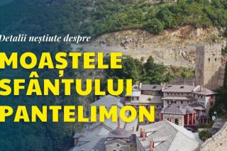 (Video) #Hram2024: Am fost în Muntele Athos și am aflat detalii neștiute despre moaștele Sfântului Pantelimon
