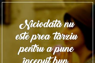 Niciodată nu este prea târziu pentru a pune început bun