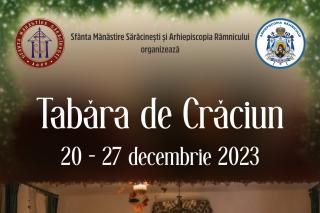 Tabără de Crăciun la Mănăstirea Sărăcinești: o invitație la un Crăciun autentic și plin de bucurie