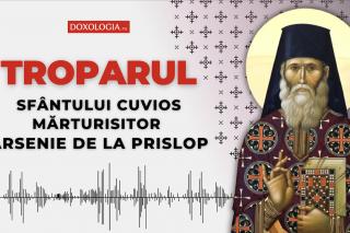 Troparul Sfântului Cuvios Mărturisitor Arsenie de la Prislop