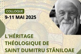 Colocviu internațional la Paris, dedicat Sfântului Preot Mărturisitor Dumitru Stăniloae