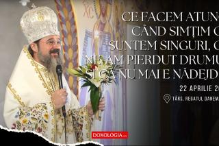 (Video) PS Macarie: „Ce facem atunci când simțim că suntem singuri, că ne-am pierdut drumul și că nu mai e nădejde?”?
