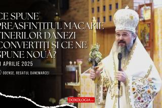 (Video) Ce spune Preasfințitul Macarie tinerilor danezi convertiți și ce ne spune nouă?