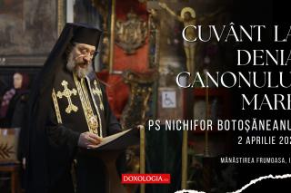 (Video) Preasfințitul Nichifor Botoșăneanul: Cuvânt la Denia Canonului Mare (Mănăstirea Frumoasa, Iași)