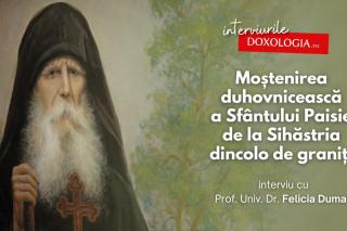 (Video) Moștenirea duhovnicească a Sfântului Cuvios Paisie de la Sihăstria dincolo de granițe – interviu cu Prof. Univ. Dr. Felicia Dumas