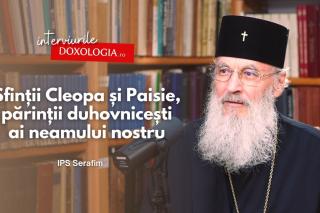 (Video) În dialog cu IPS Serafim: Sfinții Cleopa și Paisie, părinții duhovnicești ai neamului nostru
