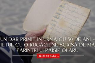 (Video) Un dar primit în urmă cu 50 de ani – caietul cu o rugăciune scrisă de mâna părintelui Paisie Olaru
