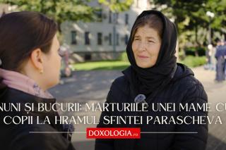 Minuni și bucurii: mărturiile unei mame cu 7 copii la Hramul Sfintei Parascheva