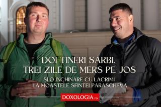 Doi tineri sârbi, trei zile de mers pe jos și o închinare cu lacrimi la moaștele Sfintei Parascheva