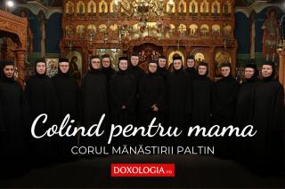 Corul maicilor de la Mănăstirea Paltin – Colind pentru mama