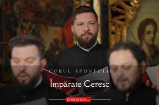 Corul „Apostolii” – ⁠Împărate Ceresc (gl. VI, de I. Popescu-Pasărea)