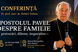 (Video) Conferința „Apostolul Pavel despre familie: provocări, dileme, imperative” - Pr. Stelian Tofană
