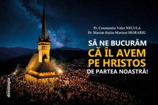 „Să ne bucurăm că Îl avem pe Hristos de partea noastră!” – dialoguri între Pr. Constantin Necula și Pr. Maxim Morariu