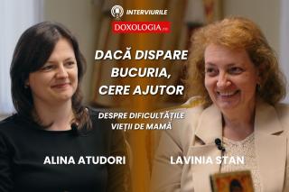 (Video) Dacă dispare bucuria, cere ajutor – interviu cu Lavinia Stan despre dificultățile vieții de mamă