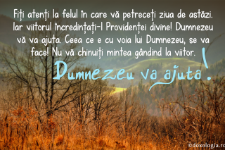 Fiți atenți la felul în care vă petreceți ziua de astăzi
