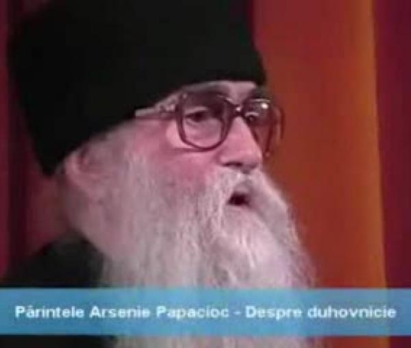 (Video) Pr. Arsenie Papacioc – Despre duhovnicie
