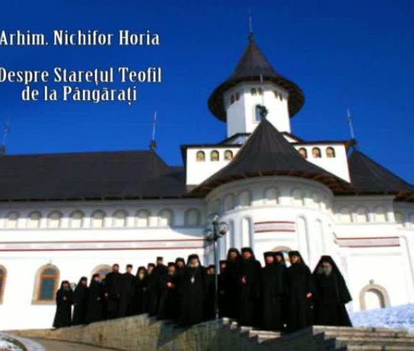 Arhim. Nichifor Horia - Despre starețul Teofil de la Pângărați