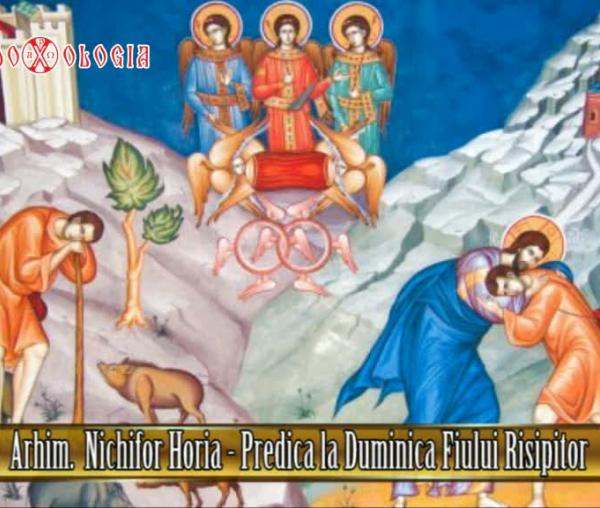 Arhim. Nichifor Horia - Predică la Duminica Fiului Risipitor