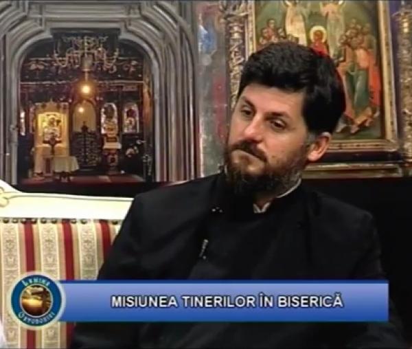 Misiunea tinerilor în Biserică (partea I) - pr. Daniel Isai - Iuliana Timofti