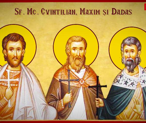 Sfinții Mucenici Maxim, Cvintilian și Dadas din Ozovia