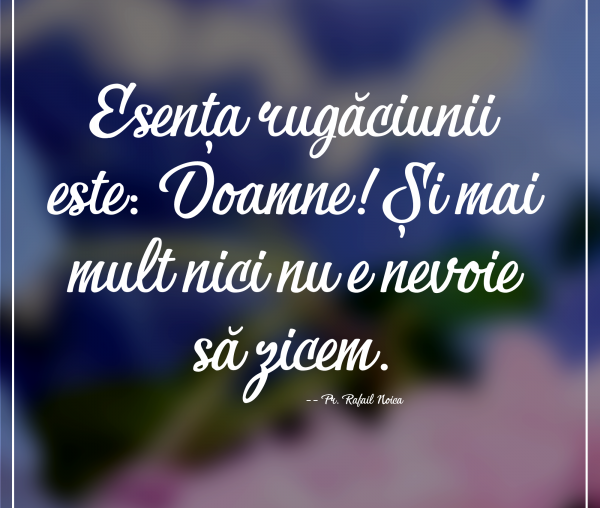 Esența rugăciunii este: Doamne!