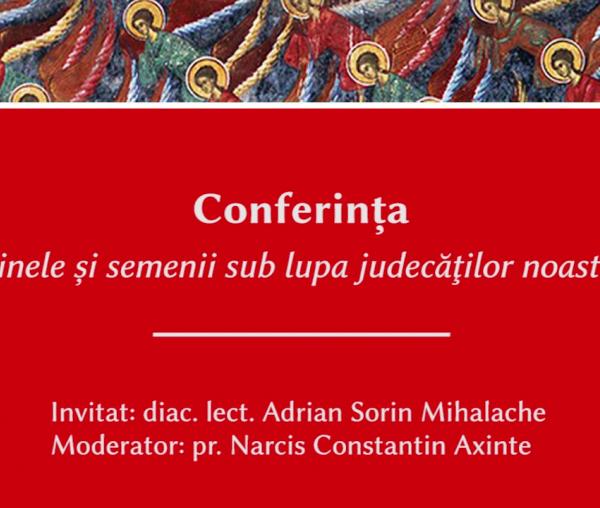 (Video) Sinele și semenii sub lupa judecăţilor noastre – Diac. Lect. Adrian Sorin Mihalache
