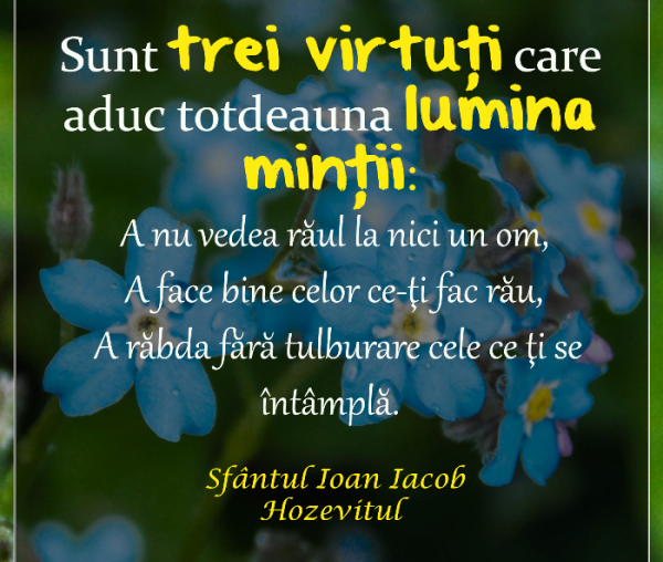 Sunt trei virtuţi care aduc totdeauna lumina minţii