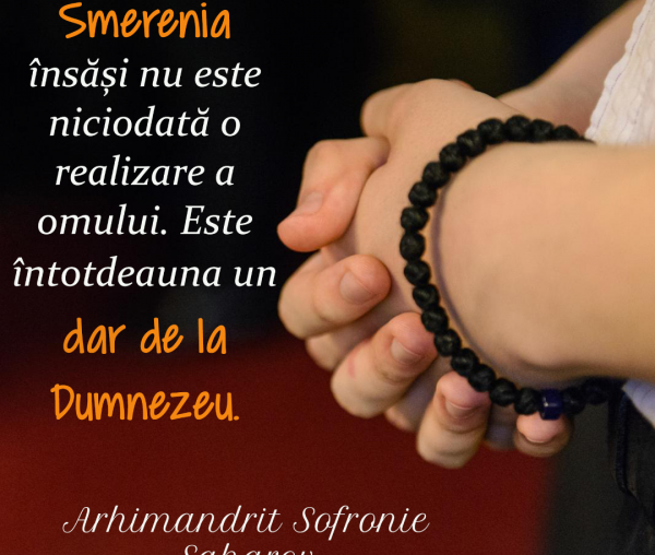 Smerenia însăși nu este niciodată o realizare a omului. Este întotdeauna un dar de la Dumnezeu