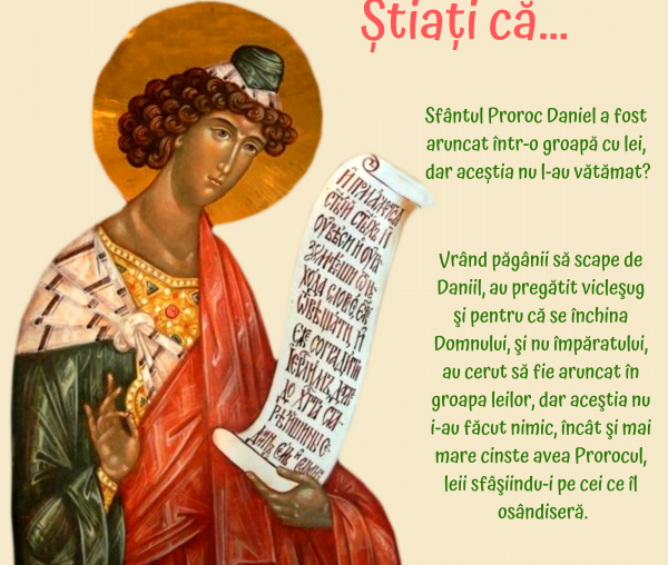 Știați că Sfântul Proroc Daniel a fost aruncat într-o groapă cu lei, dar aceștia nu l-au vătămat?