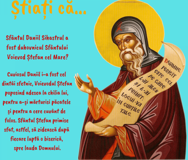 Știați că Sfântul Daniil Sihastrul a fost duhovnicul Sfântului Voievod Ștefan cel Mare?