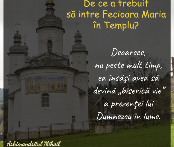 De ce a trebuit să intre Fecioara Maria în Templu?
