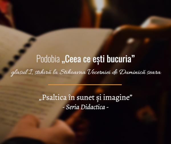 (Video) „Ceea ce ești bucuria”, podobie glasul I. Seria Didactica
