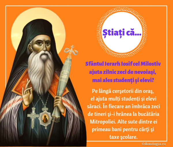 Știați că Sfântul Ierarh Iosif cel Milostiv ajuta zilnic zeci de nevoiaşi, mai ales studenți și elevi?