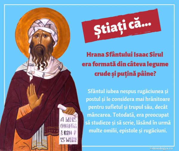 Știați că hrana Sfântului Isaac Sirul era formată din câteva legume crude și puțină pâine?