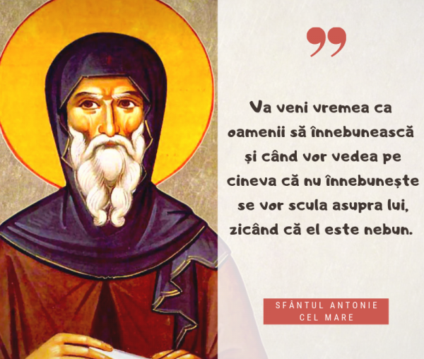 Va veni vremea ca   oamenii să înnebunească   și când vor vedea pe cineva că nu înnebunește se vor scula asupra lui, zicând că el este nebun