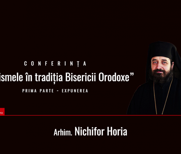 (Video) Exorcismele în tradiția bisericii ortodoxe – Arhim. Nichifor Horia | prima parte
