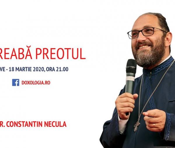 (Video) Întreabă preotul LIVE – „Hristos, liniștea noastră la vremuri de criză”, cu Părintele Constantin Necula