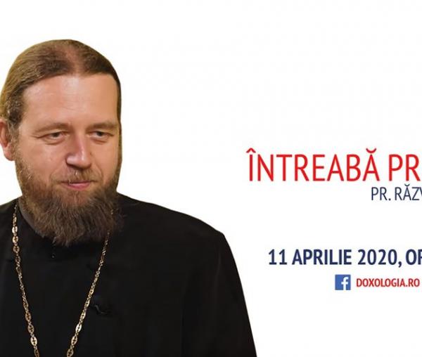 (Video) Întreabă preotul LIVE – Hristos a înviat. Noi ce facem? Prin Post, paşi spre trăirea propriei noastre Învieri – Părintele Răzvan Ionescu