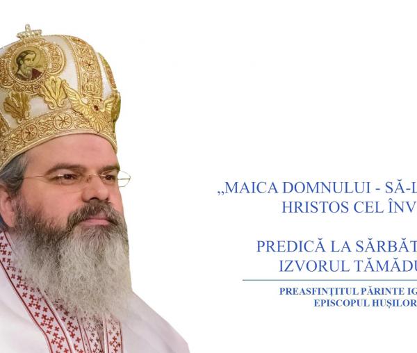 (Video) „Maica Domnului – să-L dăruim pe Hristos Cel Înviat” – PS Ignatie