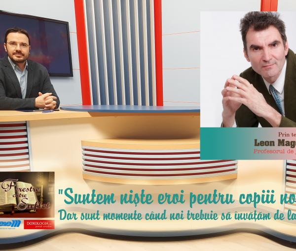 (Video) Scriitorul Leon Magdan revine la Ferestre către suflet: „Suntem nişte eroi pentru copiii noştri”