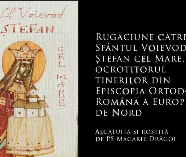 Rugăciune către Sfântul Voievod Ștefan cel Mare