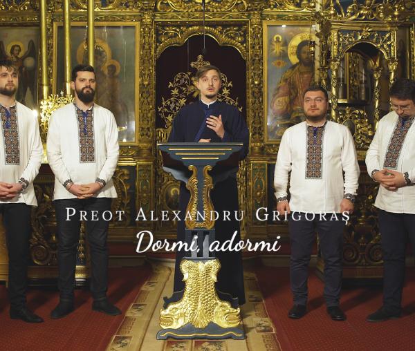 (Video) Preot Alexandru Grigoraș – „Dormi, adormi”