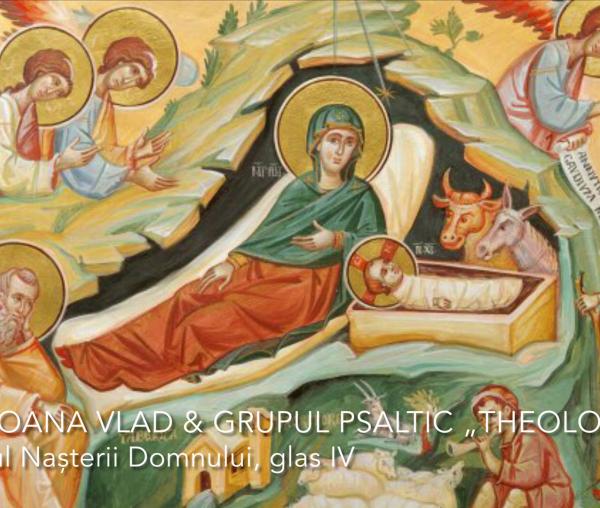 (Audio) Iulia Ioana Vlad și Grupul Psaltic „Theologos” – Troparul Nașterii Domnului, glasul IV