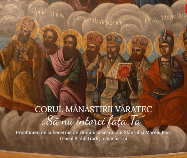 (Video) Corul Mănăstirii Văratec – „Să nu întorci fața Ta”