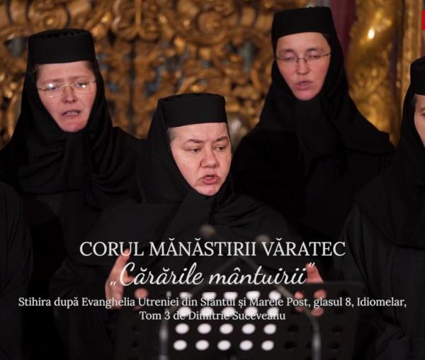 (Video) Corul Mănăstirii Văratec – „Cărările mântuirii”