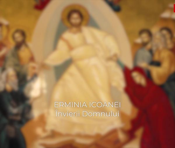 (Video) Erminia icoanei Învierii Domnului - Pr. Prof. Dr. Marcel Cojocaru